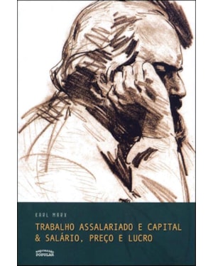 TRABALHO ASSALARIADO E CAPITAL & SALÁRIO, PREÇO E LUCRO