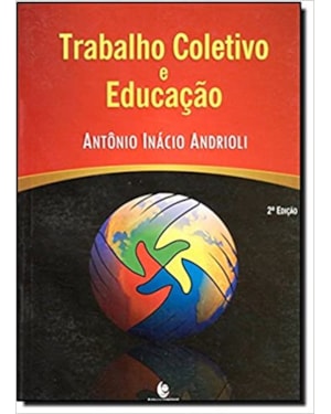 TRABALHO COLETIVO E EDUCACAO - UM ESTUDO DAS PRATICAS COOPERATIVAS DO PCE - 2