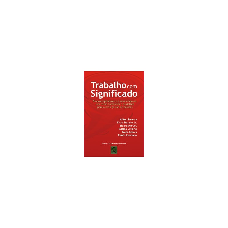 TRABALHO COM SIGNIFICADO - O NOVO CAPITALISMO E A NOVA EMPRESA UMA VISAO H - 1ª