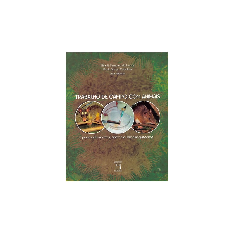 TRABALHO DE CAMPO COM ANIMAIS: PROCEDIMENTOS, RISCOS E BIOSSEGURANÇA