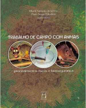 TRABALHO DE CAMPO COM ANIMAIS: PROCEDIMENTOS, RISCOS E BIOSSEGURANÇA