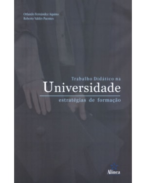 TRABALHO DIDATICO NA UNIVERSIDADE - ESTRATEGIAS DE FORMACAO