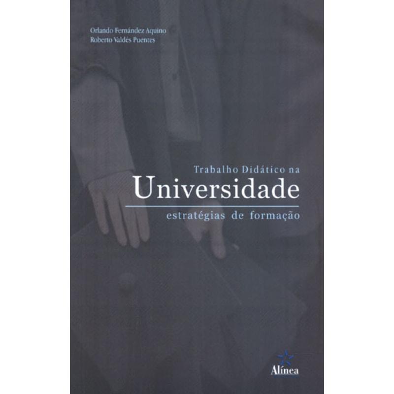 TRABALHO DIDATICO NA UNIVERSIDADE - ESTRATEGIAS DE FORMACAO