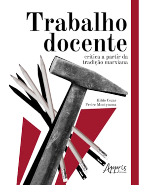 TRABALHO DOCENTE: CRÍTICA A PARTIR DA TRADIÇÃO MARXIANA