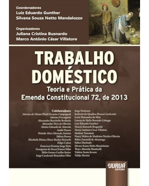 TRABALHO DOMÉSTICO - TEORIA E PRÁTICA DA EMENDA CONSTITUCIONAL 72, DE 2013