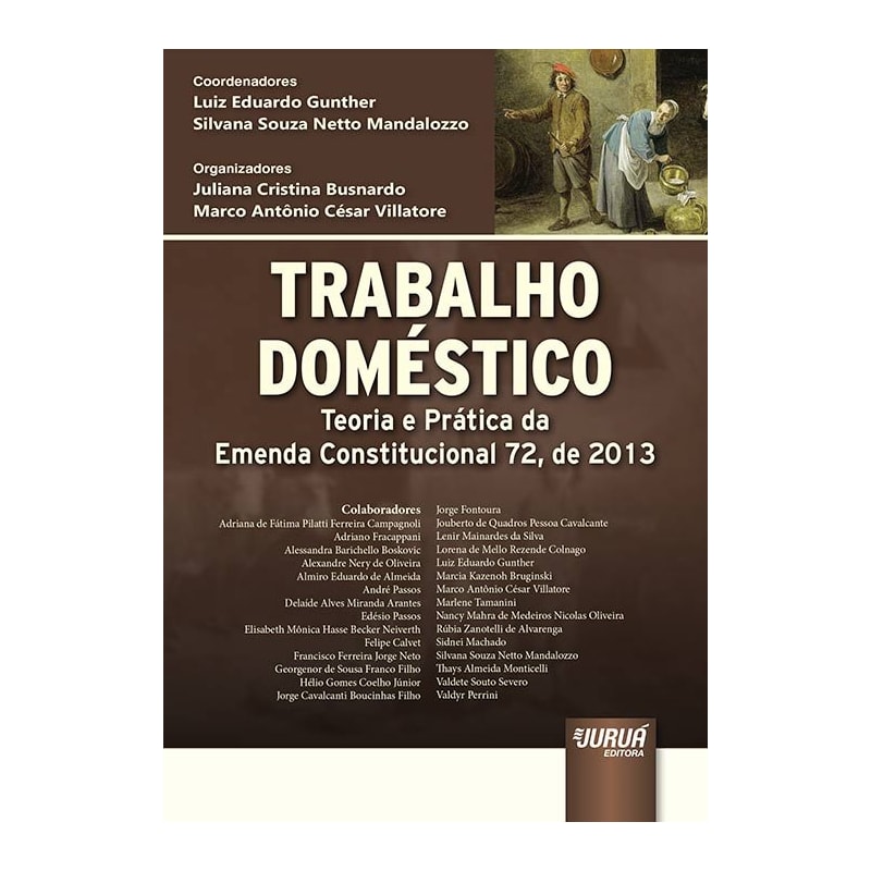 TRABALHO DOMÉSTICO - TEORIA E PRÁTICA DA EMENDA CONSTITUCIONAL 72, DE 2013