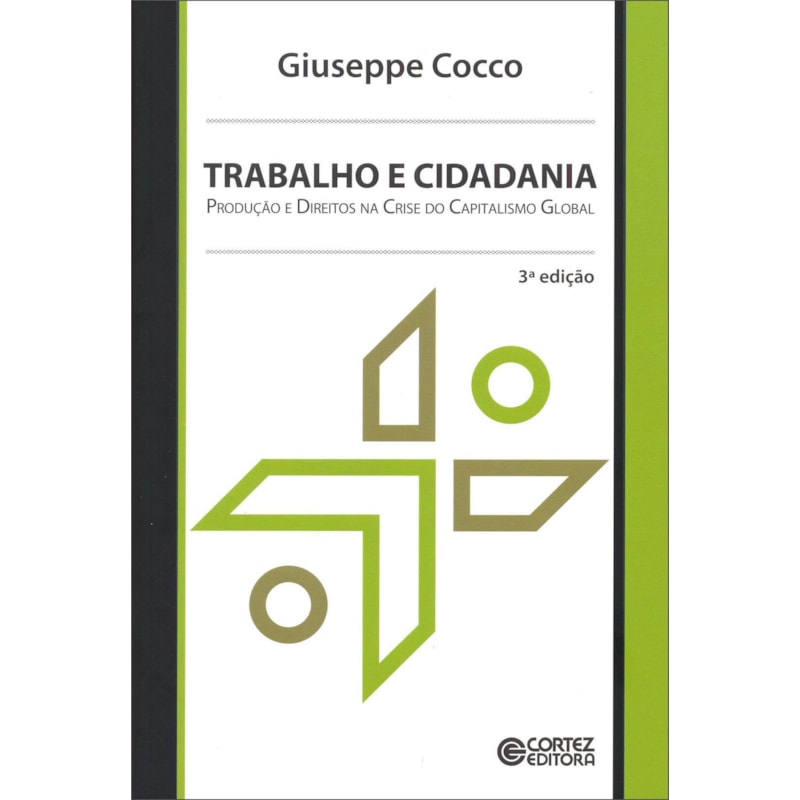 TRABALHO E CIDADANIA: PRODUÇÃO E DIREITOS NA CRISE DO CAPITALISMO GLOBAL