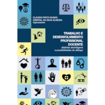 TRABALHO E DESENVOLVIMENTO PROFISSIONAL DOCENTE: DISTINTAS ABORDAGENS E POSSIBILIDADES DE DIÁLOGOS