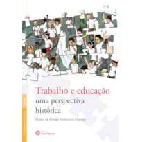 TRABALHO E EDUCAÇÃO:: UMA PERSPECTIVA HISTÓRICA