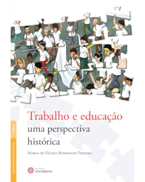 TRABALHO E EDUCAÇÃO:: UMA PERSPECTIVA HISTÓRICA