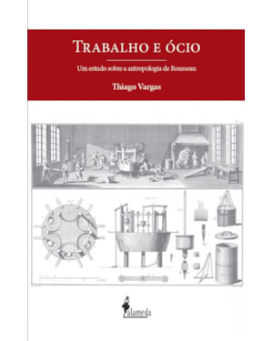 Trabalho e ócio: um estudo sobre a antropologia de Rosseau