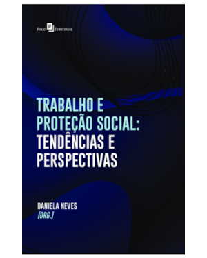 Trabalho e Proteção Social: Tendências e perspectivas