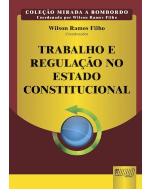 TRABALHO E REGULAÇÃO NO ESTADO CONSTITUCIONAL