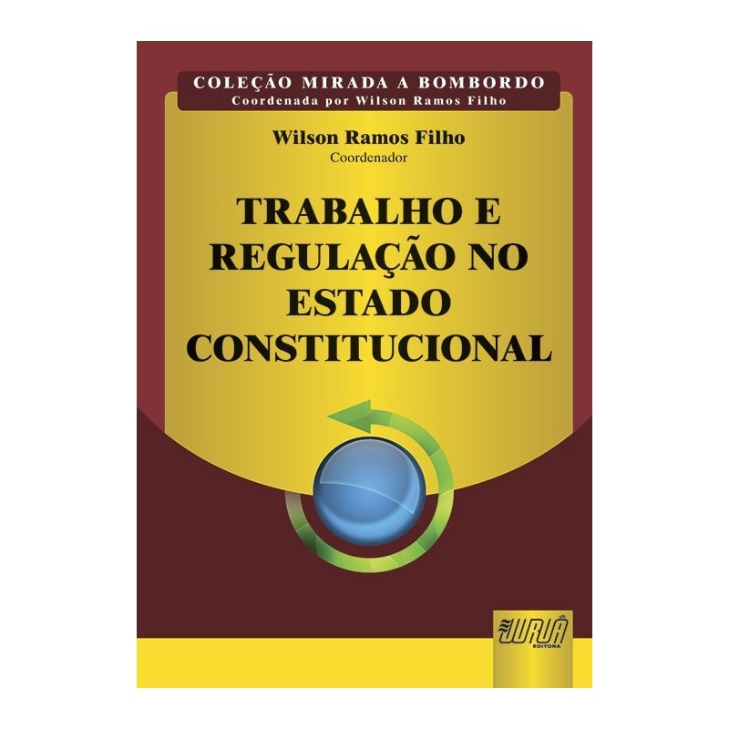 TRABALHO E REGULAÇÃO NO ESTADO CONSTITUCIONAL