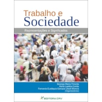 TRABALHO E SOCIEDADE REPRESENTAÇÕES E SIGNIFICADOS