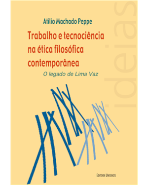 TRABALHO E TECNOCIÊNCIA NA ÉTICA FILOSÓFICA CONTEMPORÂNEA