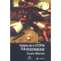 TRABALHO E UTOPIA NA MODERNIDADE