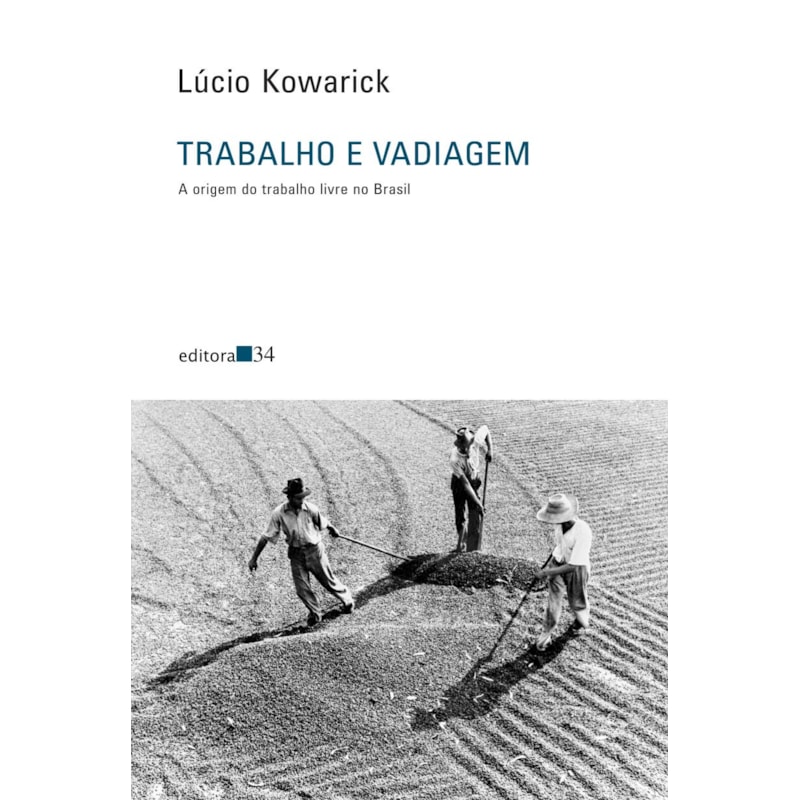 Trabalho e vadiagem: a origem do trabalho livre no Brasil