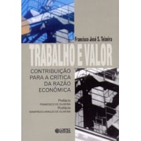TRABALHO E VALOR: CONTRIBUIÇÃO PARA A CRÍTICA DA RAZÃO ECONÔMICA