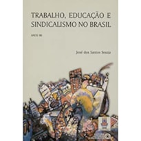 TRABALHO, EDUCACAO E SINDICALISMO NO BRASIL - ANOS 90 - 1