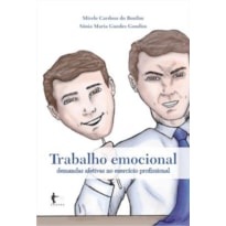 TRABALHO EMOCIONAL - DEMANDAS AFETIVAS NO EXERCICIO PROFISSIONAL
