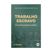 TRABALHO ESCRAVO - CARACTERIZAÇÃO JURÍDICA