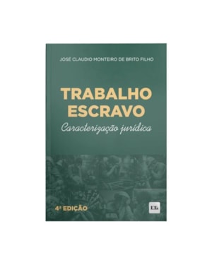 TRABALHO ESCRAVO - CARACTERIZAÇÃO JURÍDICA