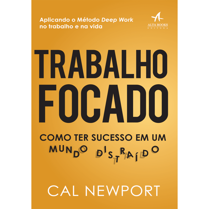 Trabalho focado: como ter sucesso em um mundo distraído