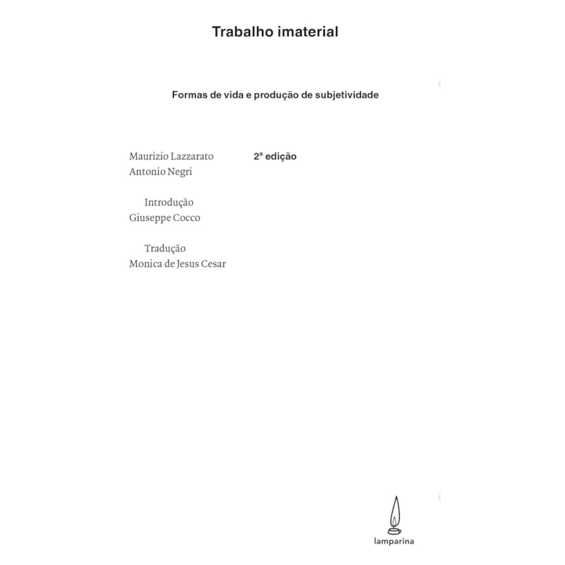 TRABALHO IMATERIAL: FORMAS DE VIDA E PRODUÇÃO DE SUBJETIVIDADE