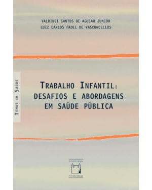 TRABALHO INFANTIL: DESAFIOS E ABORDAGENS EM SAÚDE PÚBLICA