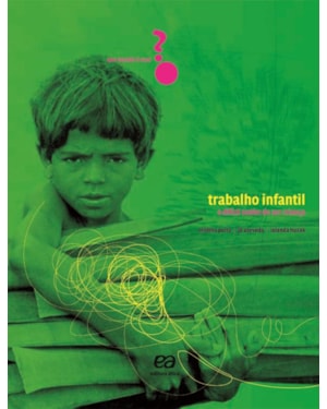 TRABALHO INFANTIL: O DIFÍCIL SONHO DE SER CRIANÇA