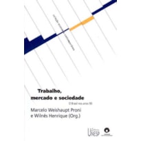 TRABALHO, MERCADO E SOCIEDADE - O BRASIL NOS ANOS 90