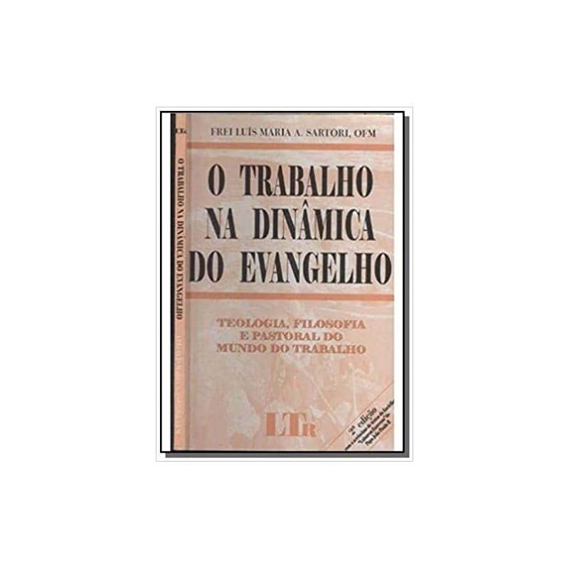 TRABALHO NA DINAMICA DO EVANGELHO, O - 1