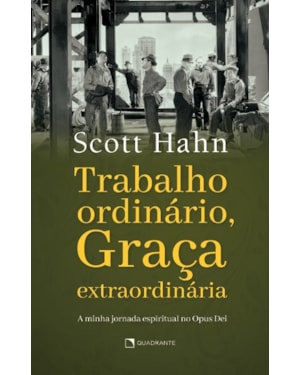 TRABALHO ORDINÁRIO, GRAÇA EXTRAORDINÁRIA