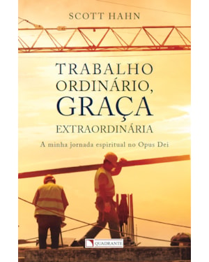 TRABALHO ORDINÁRIO, GRAÇA EXTRAORDINÁRIA