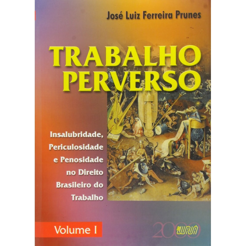 TRABALHO PERVERSO - VOLUME I E II