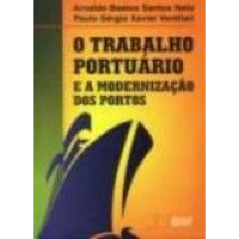 TRABALHO PORTUÁRIO E A MODERNIZAÇÃO DOS PORTOS, O