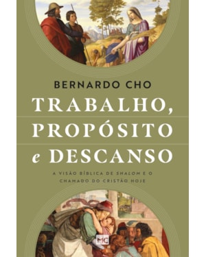 TRABALHO, PROPÓSITO E DESCANSO: A VISÃO BÍBLICA DE SHALOM E O CHAMADO DO CRISTÃO HOJE
