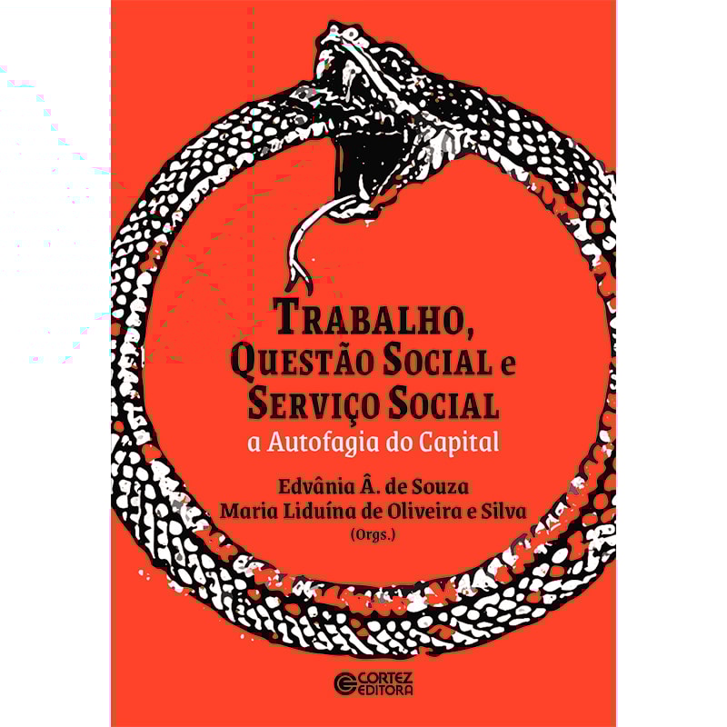 Trabalho, questão social e serviço social: a autofagia do capital
