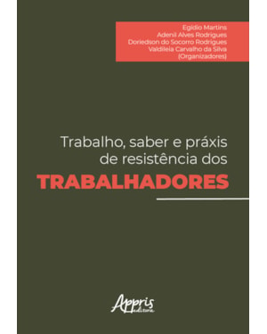 TRABALHO, SABER E PRÁXIS DE RESISTÊNCIA DOS TRABALHADORES