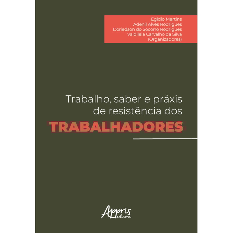 TRABALHO, SABER E PRÁXIS DE RESISTÊNCIA DOS TRABALHADORES