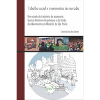 TRABALHO SOCIAL E MOVIMENTOS DE MORADIA: UM ESTUDO DA TRAJETÓRIA DA ASSESSORIA TÉCNICA AMBIENTE ARQUITETURA E DA UNIÃO DOS MOVIMENTOS DE MORADIA DE SÃO PAULO