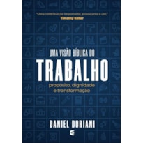 TRABALHO UMA VISÃO BÍBLICA  TRABALHO UMA VISÃO BÍBLICA