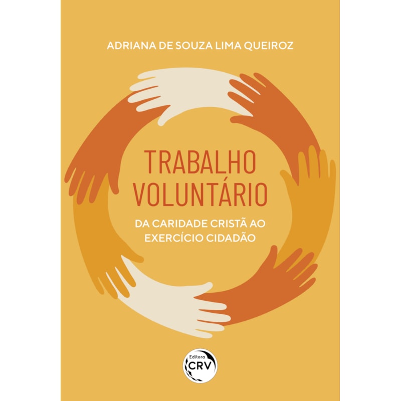 TRABALHO VOLUNTÁRIO: DA CARIDADE CRISTÃ AO EXERCÍCIO DA AÇÃO CIDADÃ