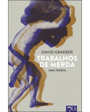 Trabalhos de merda: uma teoria