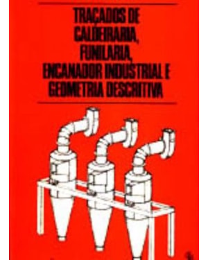 TRACADOS DE CALDEIRARIA , FUNELARIA , ENCANADOR - INDUSTRIAL E GEOMETRIA DE - 1
