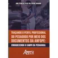 TRAÇANDO O PERFIL PROFISSIONAL DO PEDAGOGO POR MEIO DOS DOCUMENTOS DA ANFOPE: ENRIQUECENDO O CAMPO DA PEDAGOGIA