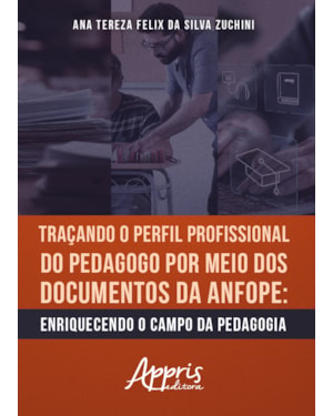 TRAÇANDO O PERFIL PROFISSIONAL DO PEDAGOGO POR MEIO DOS DOCUMENTOS DA ANFOPE: ENRIQUECENDO O CAMPO DA PEDAGOGIA