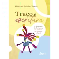 TRAÇO E ESCRITURA: A DIMENSÃO DO FANTASMA DA FANTASIA NO DESENHO INFANTIL