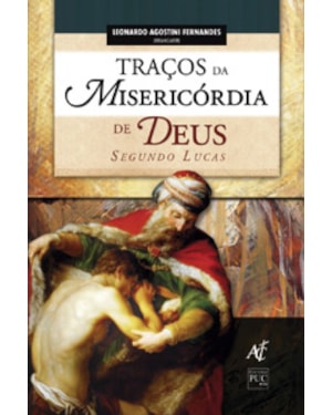 TRACOS DA MISERICORDIA - DE DEUS SEGUNDO LUCAS